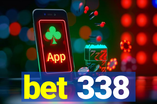 bet 338